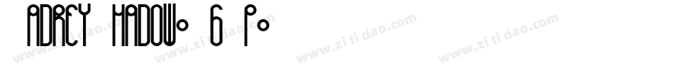 GadreyShadow-M6Rp字体转换