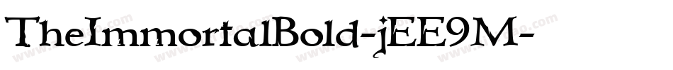 TheImmortalBold-jEE9M字体转换