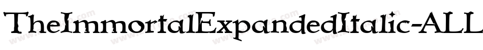 TheImmortalExpandedItalic-ALLR7字体转换