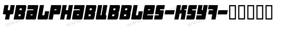 Ybalphabubbles-K5y7字体转换 Ybalphabubbles-K5y7字体转换
