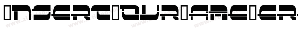 InsertYourNameHere-9KZZ字体转换