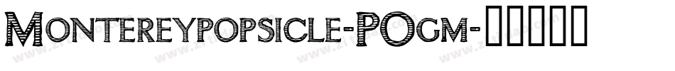 Montereypopsicle-POgm字体转换