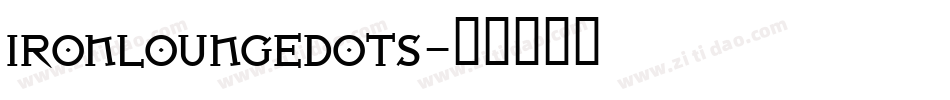 IRONLOUNGEDOTS字体转换