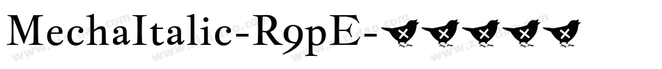 MechaItalic-R9pE字体转换