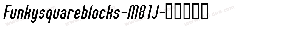 Funkysquareblocks-M81J字体转换