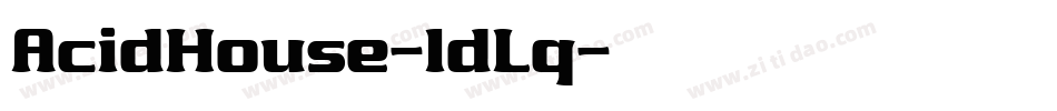 AcidHouse-ldLq字体转换 AcidHouse-ldLq字体转换