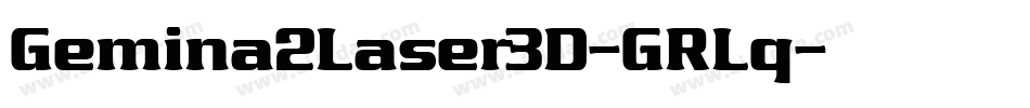 Gemina2Laser3D-GRLq字体转换