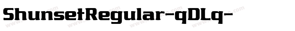 ShunsetRegular-qDLq字体转换 ShunsetRegular-qDLq字体转换