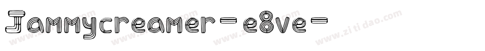 Jammycreamer-e8ve字体转换