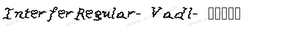 InterferRegular-Vadl字体转换 InterferRegular-Vadl字体转换