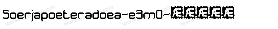 Soerjapoeteradoea-e3mO字体转换