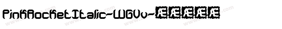 PinkRocketItalic-WGVv字体转换 PinkRocketItalic-WGVv字体转换