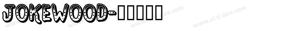 Jokewood字体转换