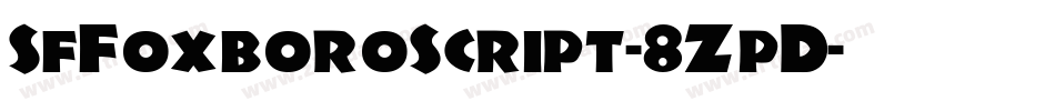 SfFoxboroScript-8ZpD字体转换 SfFoxboroScript-8ZpD字体转换