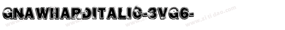 GnawHardItalic-3Vg6字体转换