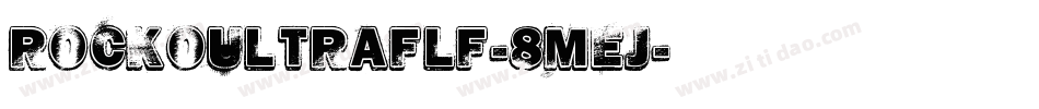 Rockoultraflf-8MeJ字体转换
