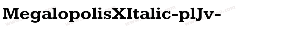 MegalopolisXItalic-plJv字体转换