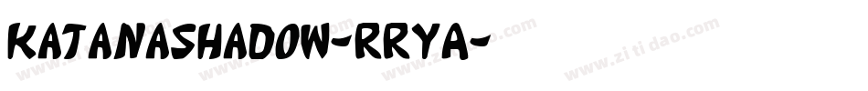 KatanaShadow-RRYA字体转换
