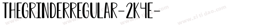 ThegrinderRegular-2K4e字体转换 ThegrinderRegular-2K4e字体转换