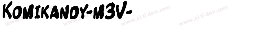 Komikandy-m3V字体转换 Komikandy-m3V字体转换