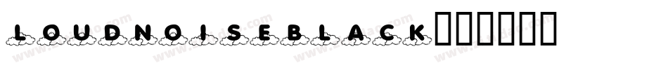 LOUDNOISEBLACK字体转换