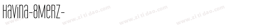 Havina-8MeRz字体转换 Havina-8MeRz字体转换
