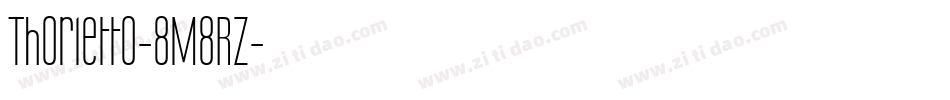 Thorletto-8M8Rz字体转换 Thorletto-8M8Rz字体转换