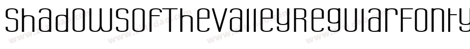 ShadowsOfTheValleyRegularFonty-zLpD字体转换