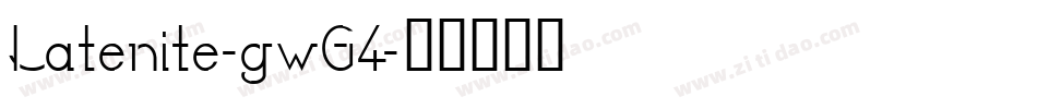 Latenite-gwG4字体转换