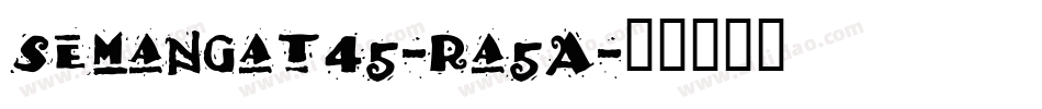 Semangat45-ra5A字体转换