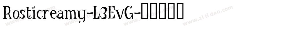 Rosticreamy-L3EvG字体转换
