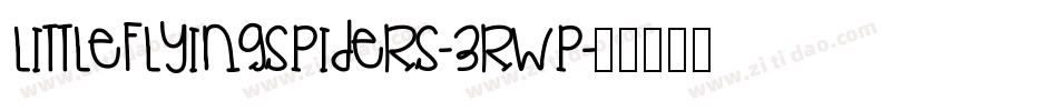 Littleflyingspiders-3rwp字体转换