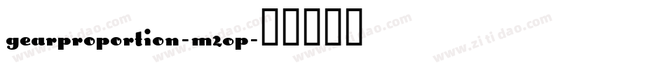 GearProportion-m2OP字体转换