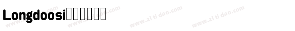 Longdoosi字体转换