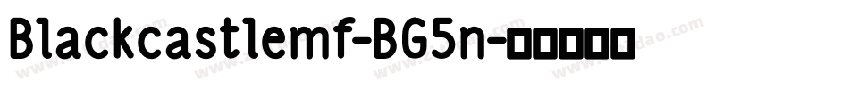 Blackcastlemf-BG5n字体转换