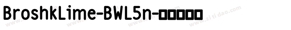 BroshkLime-BWL5n字体转换