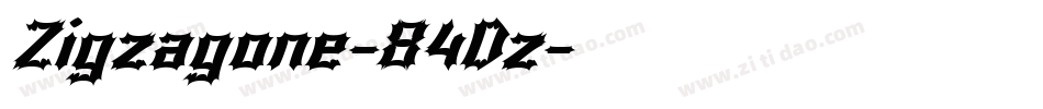 Zigzagone-84Dz字体转换 Zigzagone-84Dz字体转换
