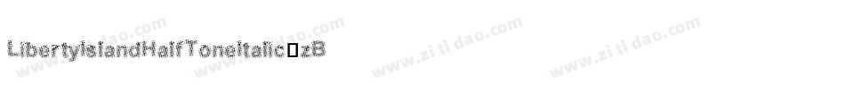 LibertyIslandHalfToneItalic-zBZX字体转换