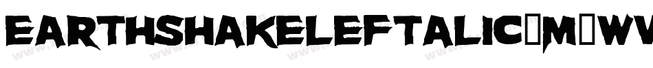 EarthshakeLeftalic-m4wV字体转换