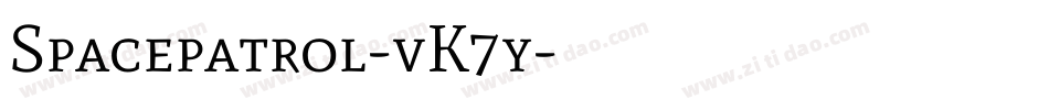 Spacepatrol-vK7y字体转换 Spacepatrol-vK7y字体转换