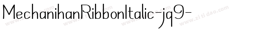 MechanihanRibbonItalic-jq9字体转换