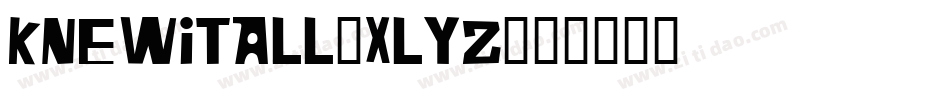 Knewitall-XLyZ字体转换