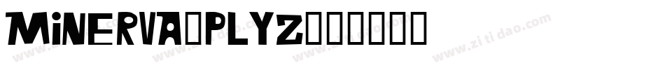 Minerva-PLyZ字体转换