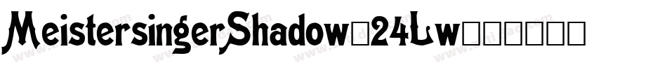 MeistersingerShadow-24Lw字体转换