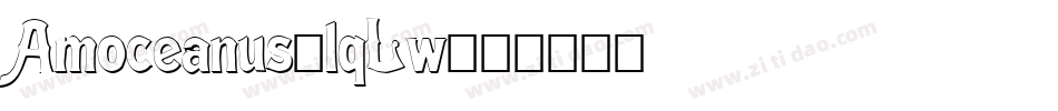Amoceanus-lqLw字体转换