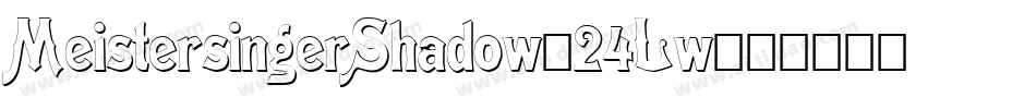 MeistersingerShadow-24Lw字体转换