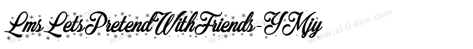 LmsLetsPretendWithFriends-YMjy字体转换