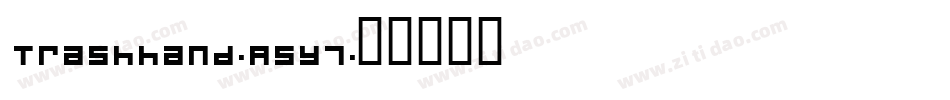 Trashhand-A5y7字体转换 Trashhand-A5y7字体转换