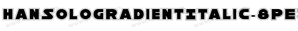 HanSoloGradientItalic-8pEZ字体转换