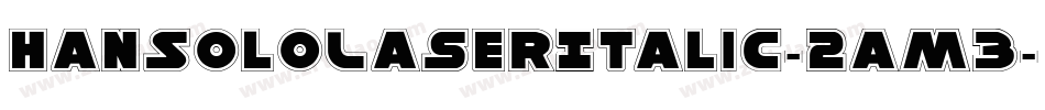 HanSoloLaserItalic-2am3字体转换